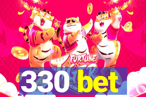 330 bet